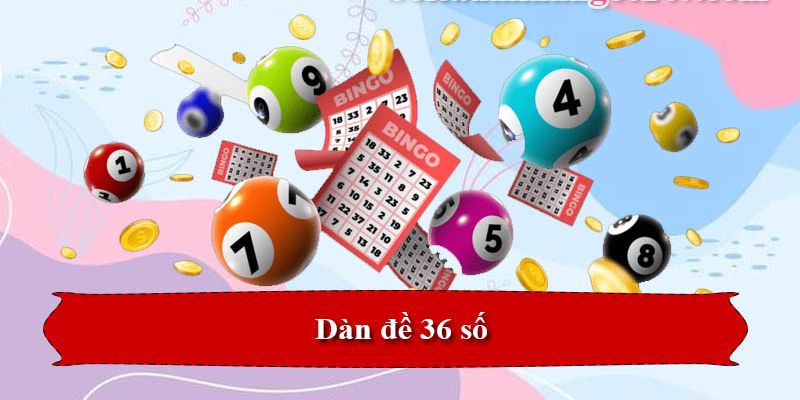 Đánh giá khách quan về dàn đề 36 số