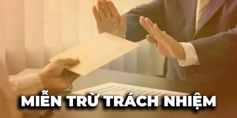 Miễn trách nhiệm - Quy định cần áp dụng