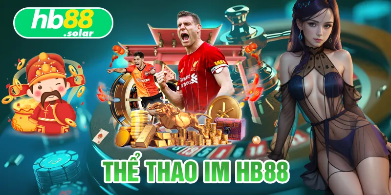 Sảnh thể thao IM mang đến rất nhiều thách thức cho người chơi